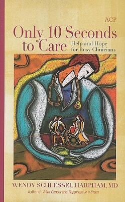 【预售】Only 10 Seconds to Care: Help and Hope for Busy