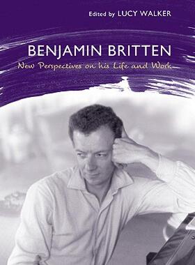 【预售】Benjamin Britten: New Perspectives on His Life and