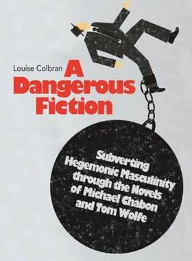 【预售】A Dangerous Fiction: Subverting Hegemonic