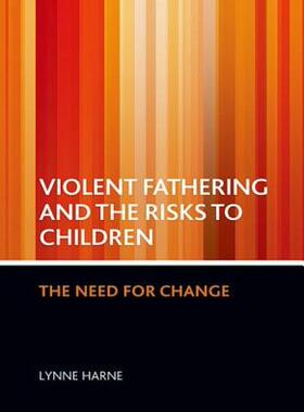 【预售】Violent Fathering and the Risks to Children: The