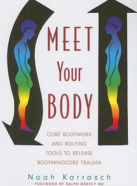 【预售】Meet Your Body: Core Bodywork and Rolfing Tools to