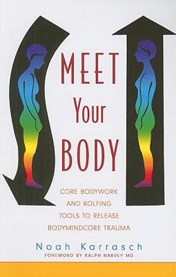 【预售】Meet Your Body: Core Bodywork and Rolfing Tools to