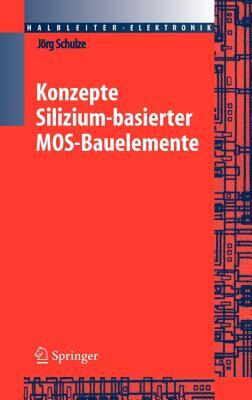 【预售】Konzepte Silizium-basierter MOS-Bauelemente