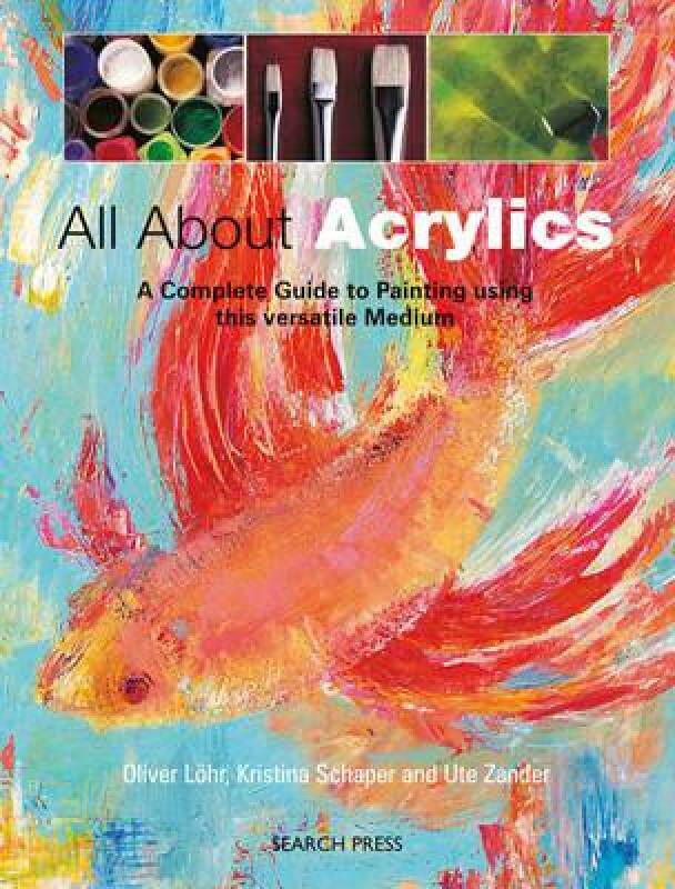 【预售】All about Acrylics: A Complete Guide to Painting