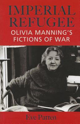 【预售】Imperial Refugee: Olivia Manning S Fictions of War