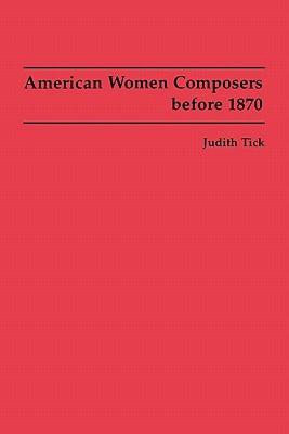 【预售】American Women Composers Before 1870: Women and the