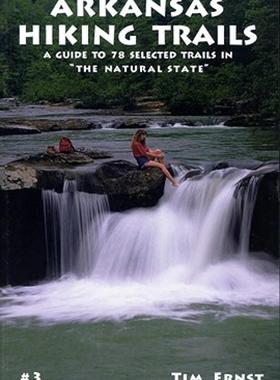 【预售】Arkansas Hiking Trails: A Guide to 78 Selected