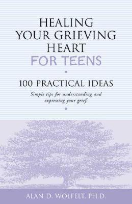 【预售】Healing Your Grieving Heart for Teens: 100 Practical