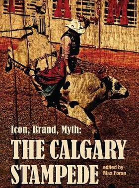 【预售】Icon, Brand, Myth: The Calgary Stampede