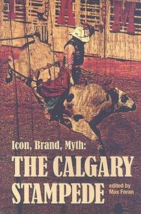 【预售】Icon, Brand, Myth: The Calgary Stampede