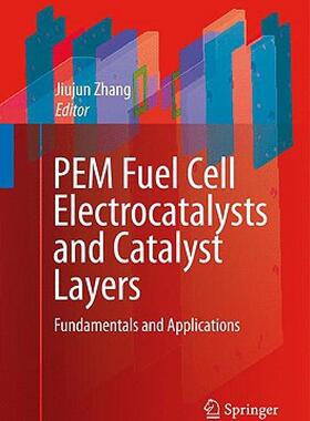 【预售】PEM Fuel Cell Electrocatalysts and Catalyst Layers:
