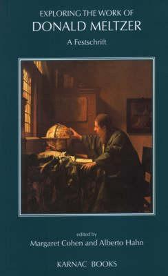 【预售】Exploring the Work of Donald Meltzer: A Festschrift