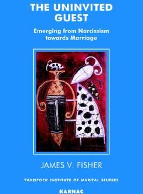 【预售】The Uninvited Guest: Emerging from Nacissism Towards