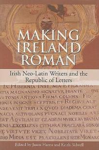 and Neo 预售 Making Ireland Latin Irish Roman Writers