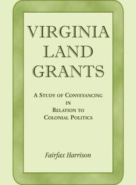【预售】Virginia Land Grants: A Study of Conveyancing in