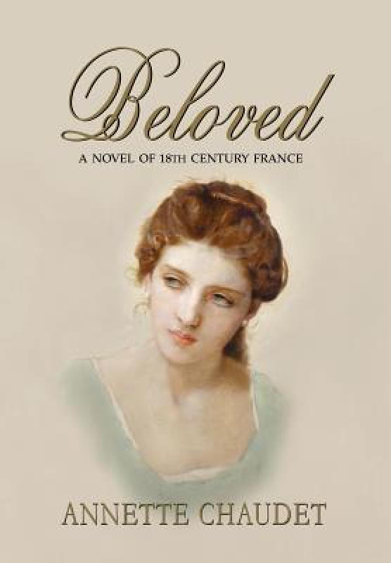 【预售】Beloved, a Novel of 18th Century France 书籍/杂志/报纸 原版其它 原图主图