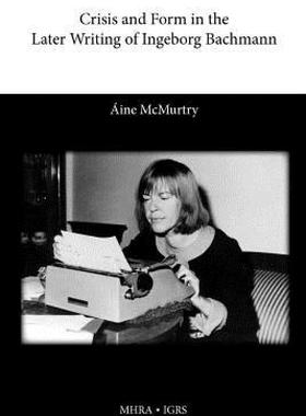 【预售】Crisis and Form in the Later Writing of Ingeborg