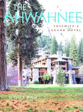 【预售】The Ahwahnee: Yosemite's Grand Hotel