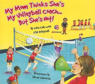 【预售】My Mom Thinks She's My Volleyball Coach... But She's
