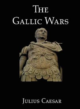 【预售】The Gallic Wars: Julius Caesar's Account of the