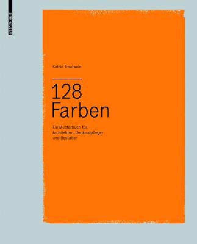 【预售】128 Farben: Ein Musterbuch Fur Architekten