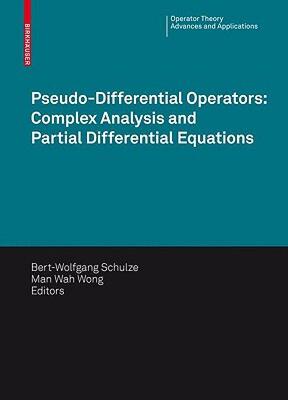 【预售】Pseudo-Differential Operators: Complex Analysis and
