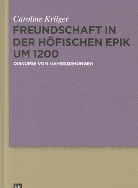 【预售】Freundschaft In der Hofischen Epik Um 1200: Diskurse