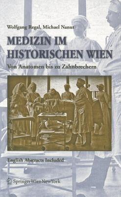 【预售】Medizin Im Historischen Wien: Von Anatomen Bis Zu
