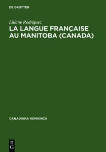 【预售】La Langue Francaise Au Manitoba (Canada): Histoire