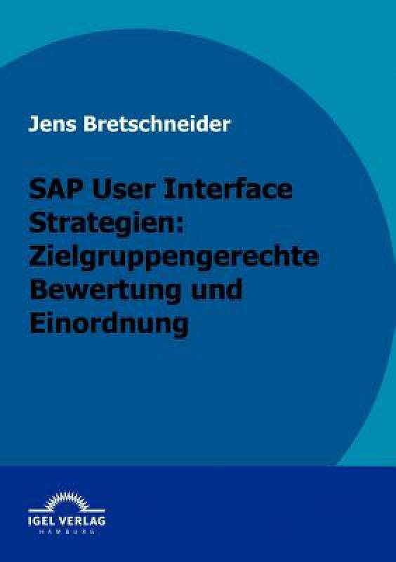 【预售】SAP User Interface Strategien: Zielgruppengerechte