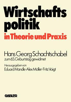 【预售】Wirtschaftspolitik in Theorie Und Praxis: Hans Georg
