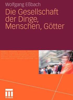 【预售】Die Gesellschaft Der Dinge, Menschen, Gotter