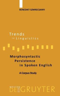 【预售】Morphosyntactic Persistence in Spoken English: A