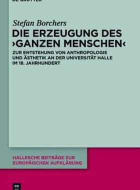 【预售】Die Erzeugung Des Ganzen Menschen: Zur Entstehung
