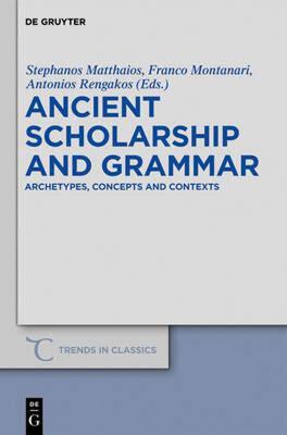 【预售】Ancient Scholarship and Grammar: Archetypes