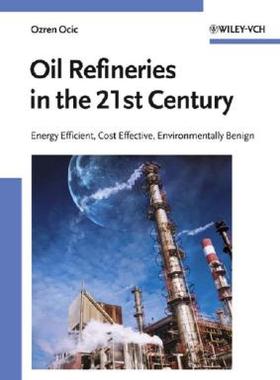 【预售】Oil Refineries in the 21st Century: Energy