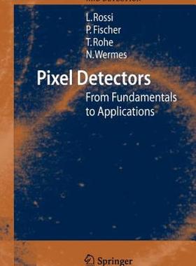 【预售】Pixel Detectors: From Fundamentals to Applications