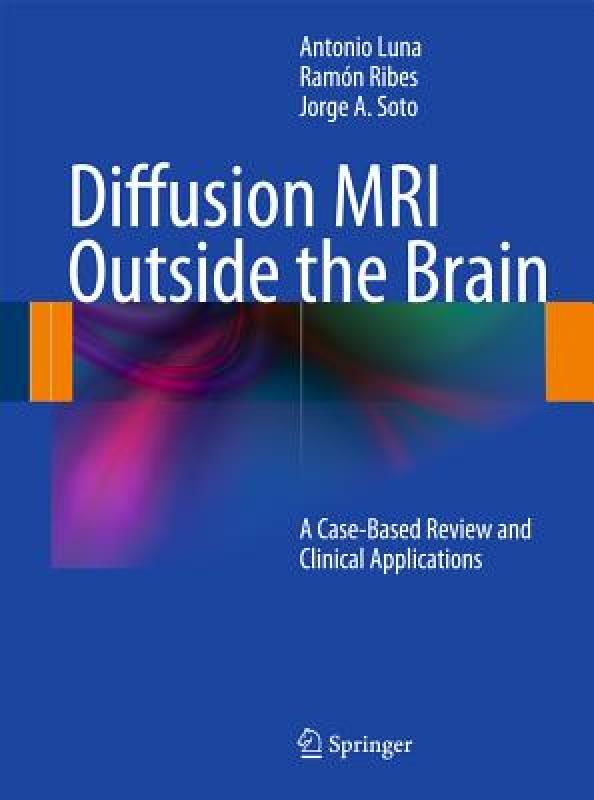 【预售】Diffusion MRI Outside the Brain: A Case-Based Review