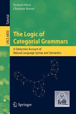 【预售】The Logic of Categorial Grammars: A Deductive