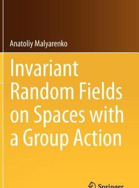 【预售】Invariant Random Fields on Spaces with a Group