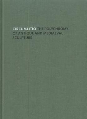 【预售】Circumlitio: The Polychromy of Antique and Mediaeval