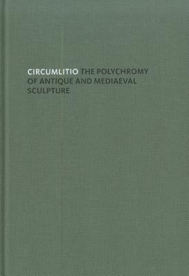 【预售】Circumlitio: The Polychromy of Antique and Mediaeval