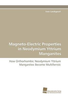 【预售】Magneto-Electric Properties in Neodymium Yttrium