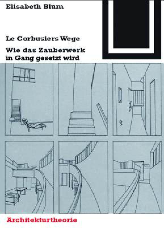 【预售】Le Corbusiers Wege: Wie Das Zauberwerk in Gang