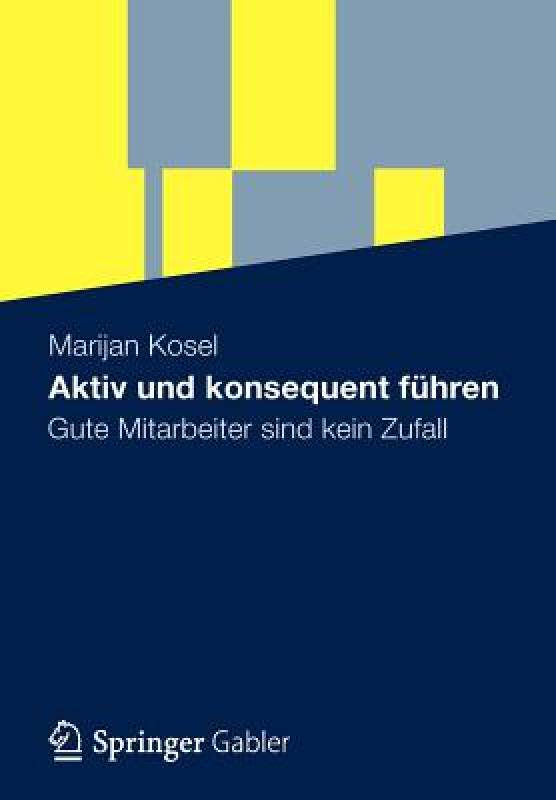 【预售】Aktiv Und Konsequent Fuhren: Gute Mitarbeiter Sind