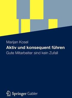 【预售】Aktiv Und Konsequent Fuhren: Gute Mitarbeiter Sind