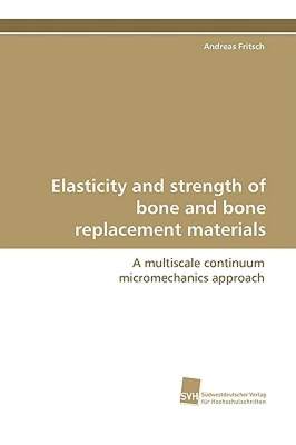 【预售】Elasticity and Strength of Bone and Bone Replacement