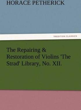【预售】The Repairing & Restoration of Violins 'The Strad'