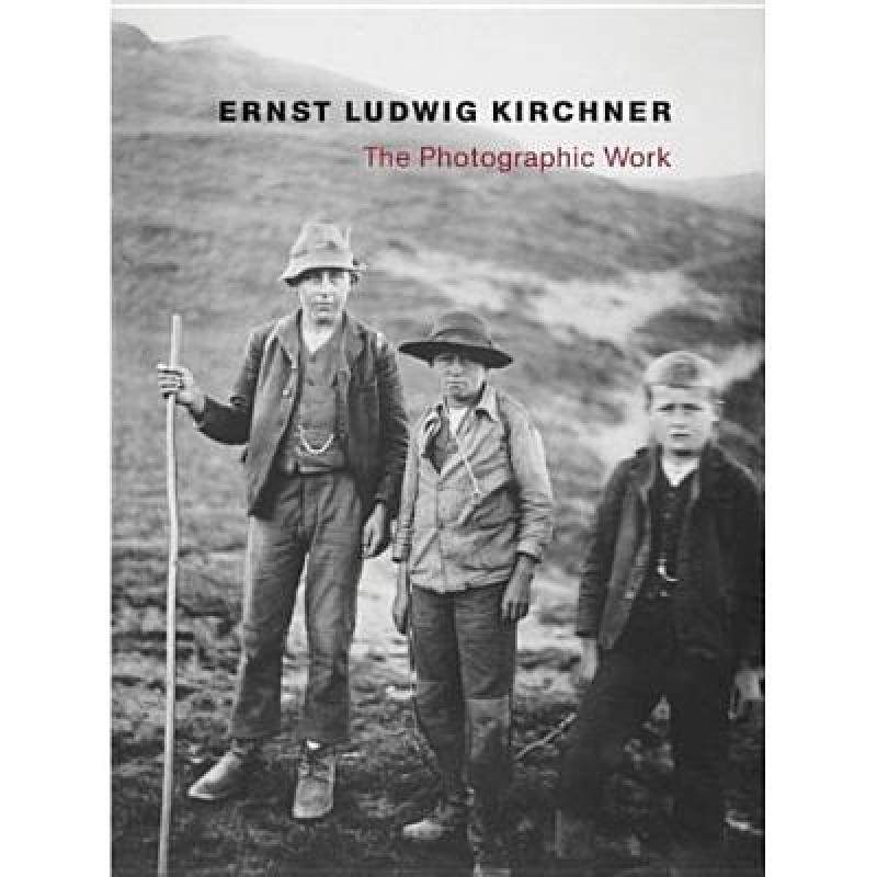 【预售】ernst ludwig kirchner: the photographic work