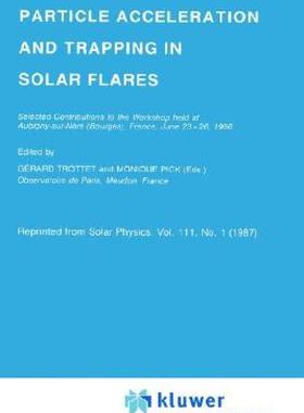 【预售】Particle Acceleration and Trapping in Solar Flares: